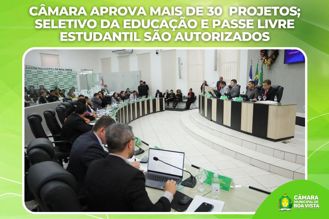 Câmara aprova mais de 30 projetos, incluindo seletivo da Educação e passe livre para estudantes