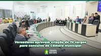     Câmara Municipal aprova criação de 70 cargos para concurso