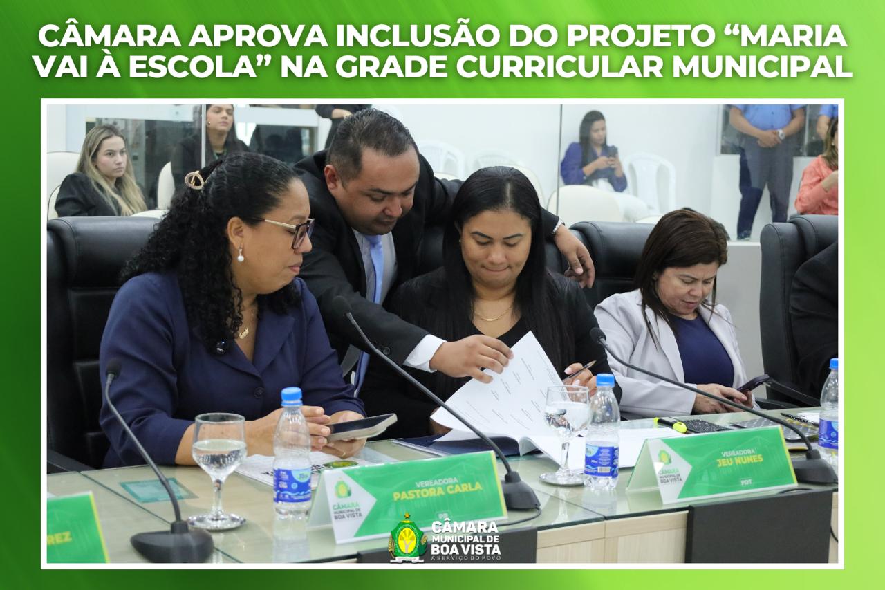 Câmara aprova inclusão do projeto “Maria Vai à Escola” na grade curricular municipal