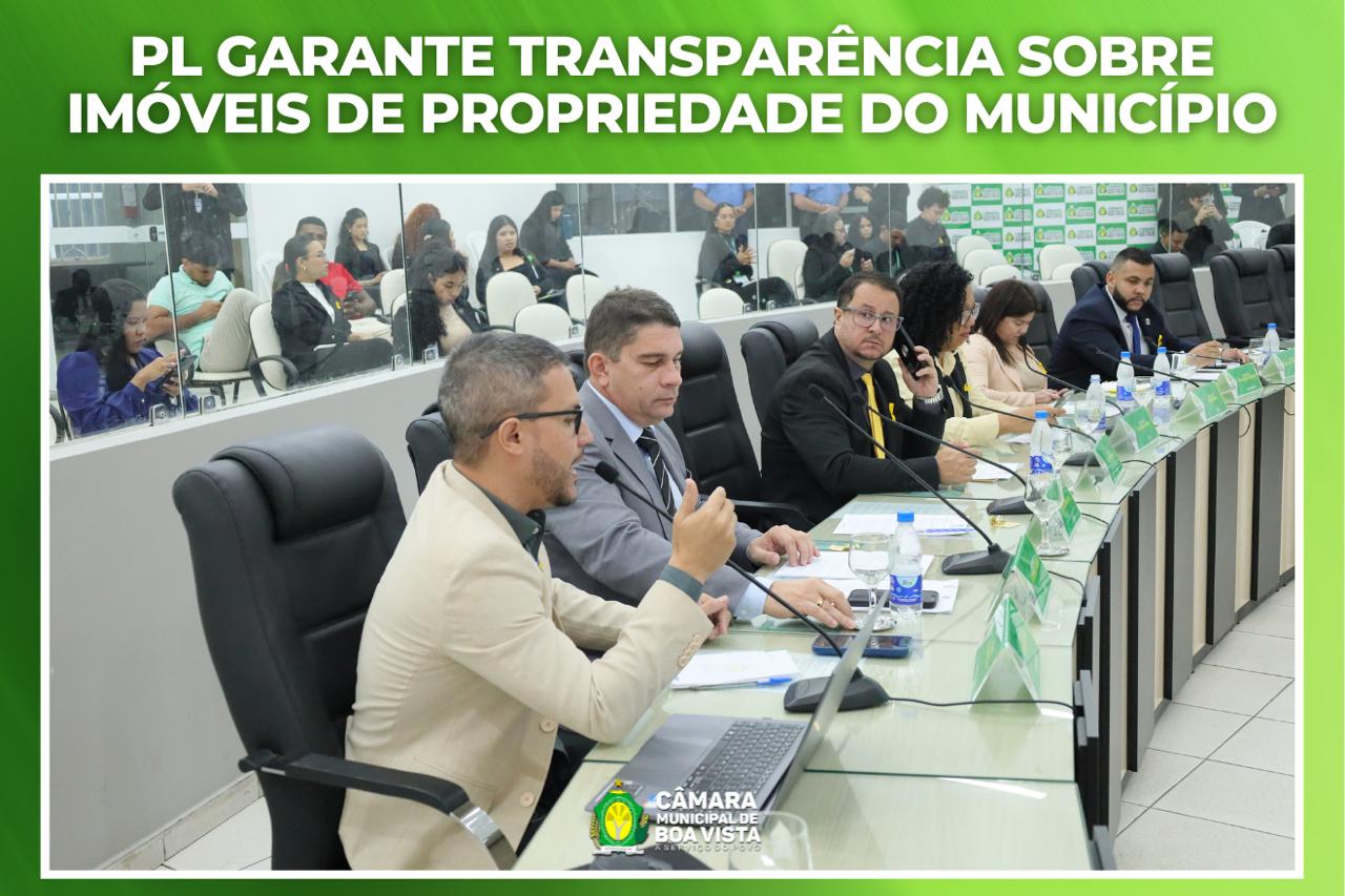 Câmara aprova PL que garante transparência sobre os imóveis de propriedade do município de Boa Vista