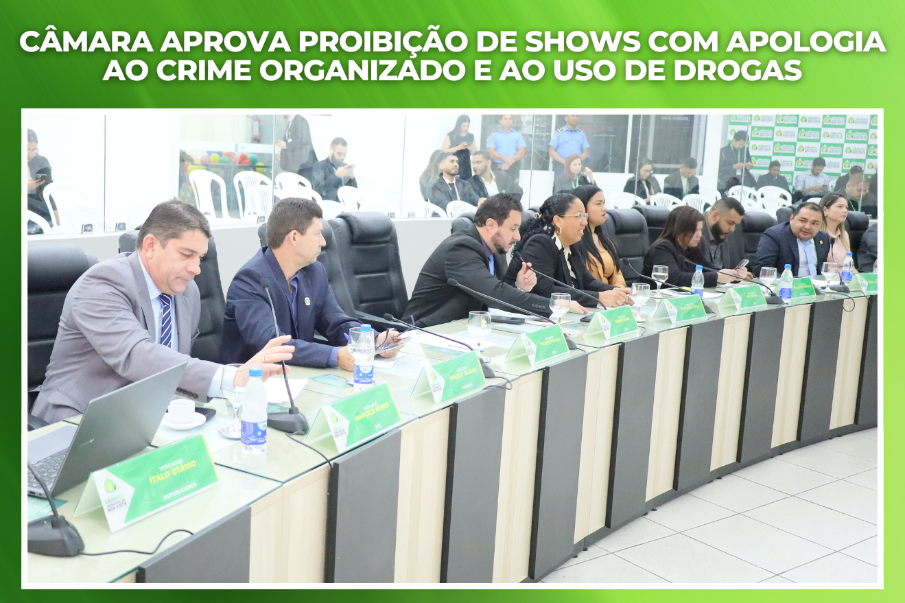 Câmara aprova proibição de shows com apologia ao crime organizado e ao uso de drogas