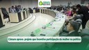 Câmara aprova projeto que incentiva participação da mulher na política