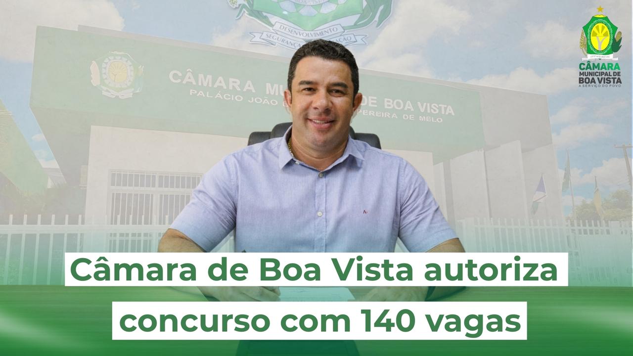 Câmara de Boa Vista autoriza concurso com 140 vagas