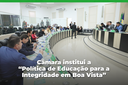 Câmara institui a “Política de Educação para a Integridade em Boa Vista”