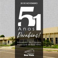 Câmara Municipal de Boa Vista comemora 51 anos