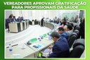  FIM DO RECESSO - Vereadores aprovam gratificação para profissionais da saúde