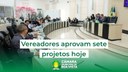 Vereadores aprovam sete projetos na sessão desta quarta-feira