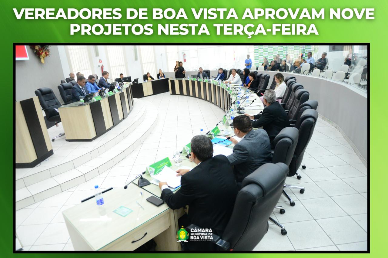 Vereadores de Boa Vista aprovam nove projetos nesta terça-feira