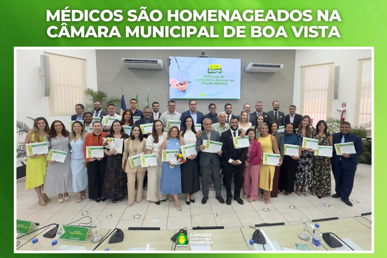Médicos são homenageados na Câmara Municipal de Boa Vista