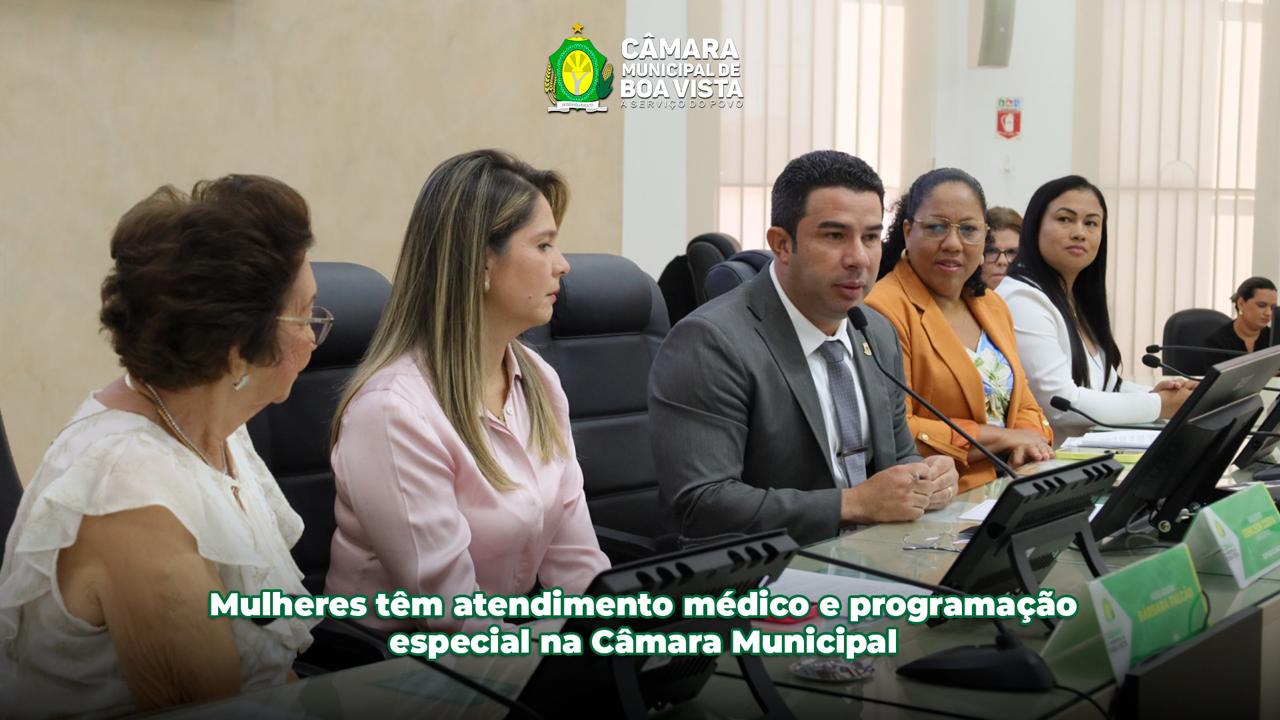 Mulheres têm atendimento médico e programação especial na Câmara Municipal