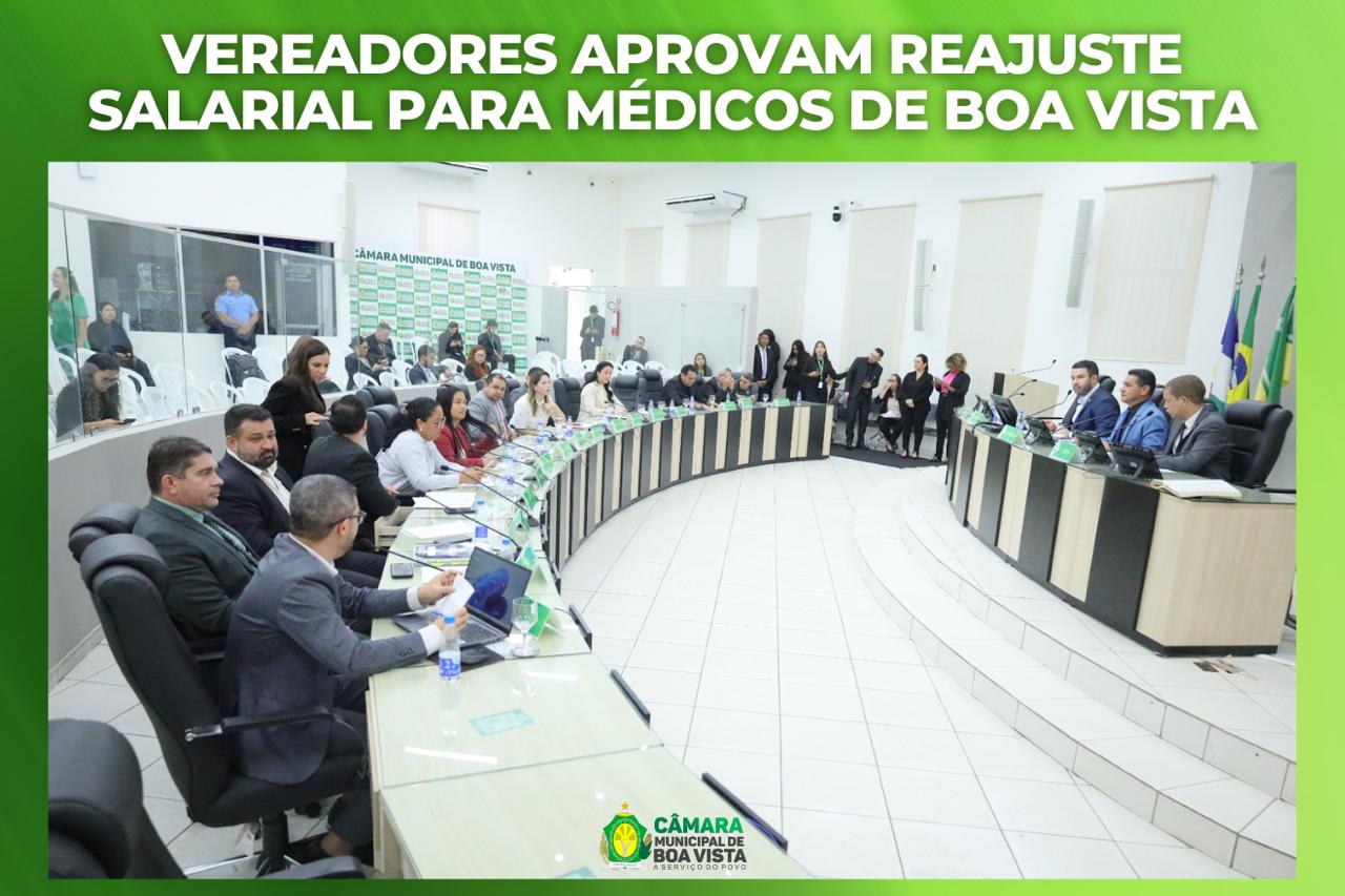 Vereadores aprovam reajuste salarial para médicos de Boa Vista
